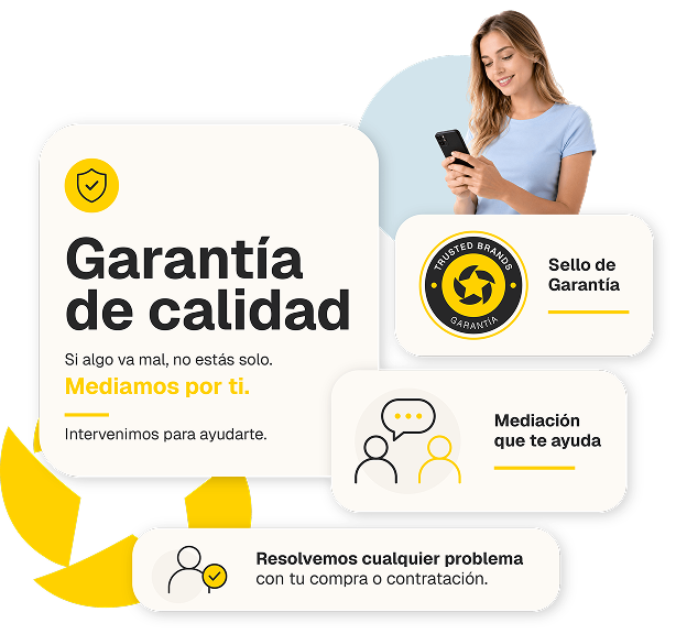 Garantía de Calidad: mediamos si algo va mal con tu compra o contratación